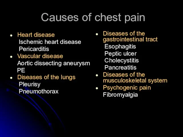 Causes of chest pain Heart disease Ischemic heart disease Pericarditis Vascular disease