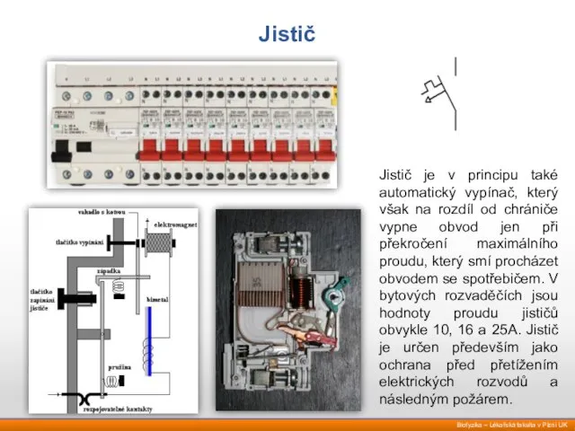 Jistič Jistič je v principu také automatický vypínač, který však na rozdíl