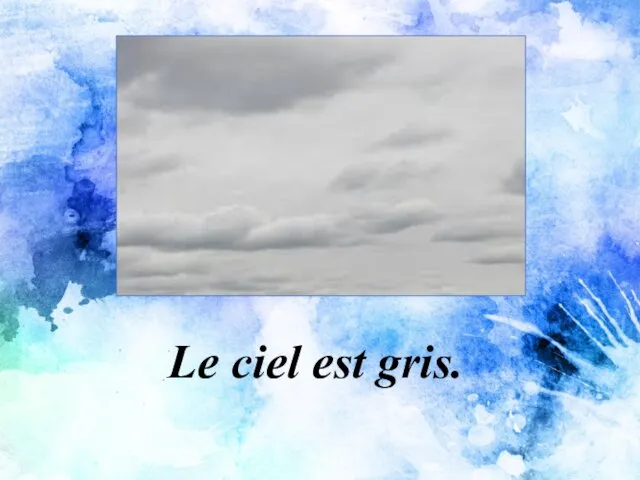 Le сiel est gris.