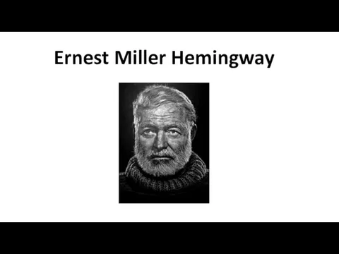 Ernest Miller Hemingway