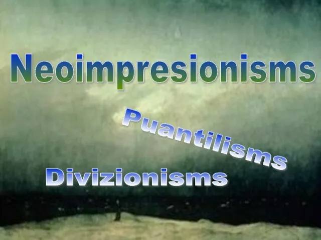 Neoimpresionisms Puantilisms Divizionisms