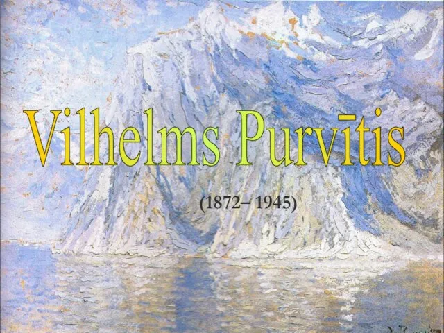 Vilhelms Purvītis (1872– 1945)