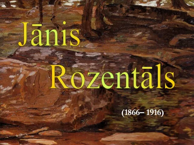 Jānis Rozentāls (1866– 1916)