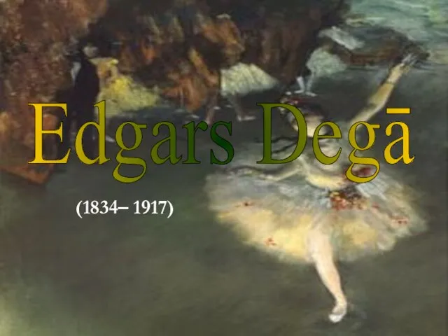 Edgars Degā (1834– 1917)