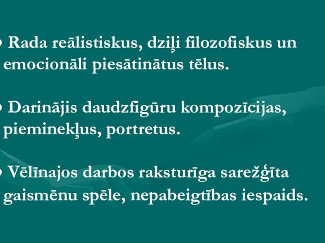 Rada reālistiskus, dziļi filozofiskus un emocionāli piesātinātus tēlus. Darinājis daudzfigūru kompozīcijas, pieminekļus,