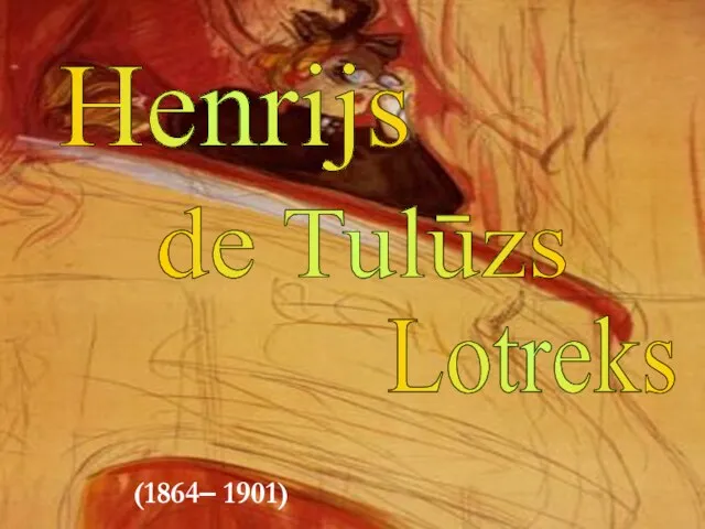 Henrijs de Tulūzs Lotreks (1864– 1901)