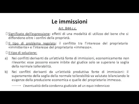 Le immissioni Art. 844 c.c. Significato dell’espressione: effetti di una modalità di