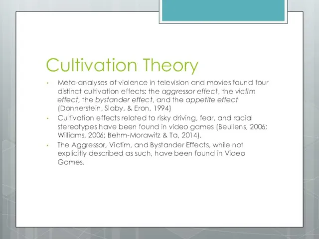 Cultivation Theory Meta-analyses of violence in television and movies found four distinct