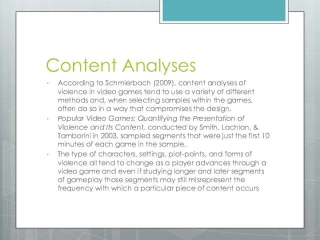 Content Analyses According to Schmierbach (2009), content analyses of violence in video