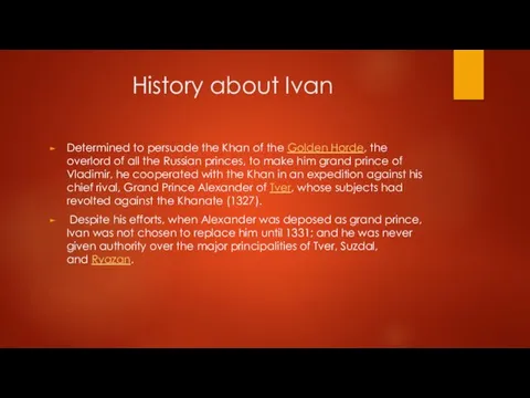 History about Ivan Determined to persuade the Khan of the Golden Horde,