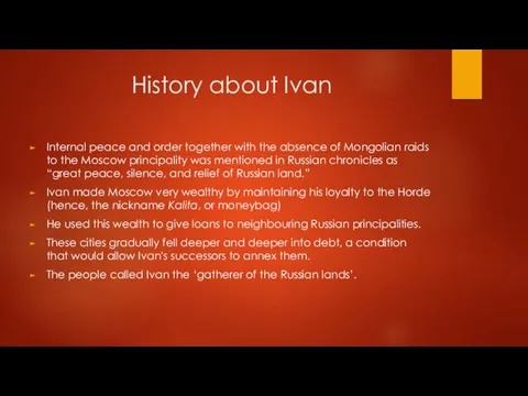 History about Ivan Internal peace and order together with the absence of