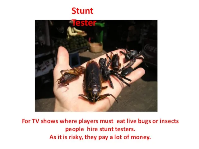 For TV shows where players must eat live bugs or insects people