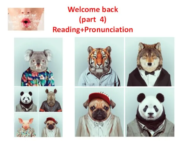 Welcome back (part 4) Reading+Pronunciation