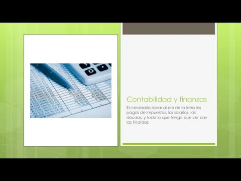 Contabilidad y finanzas Es necesario llevar al pie de la letra los