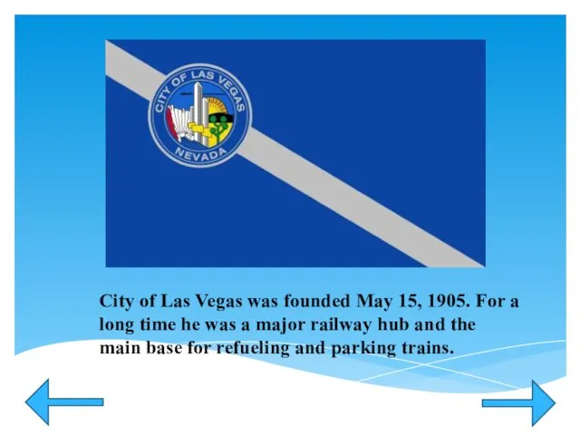 City of Las Vegas was founded May 15, 1905. For a long