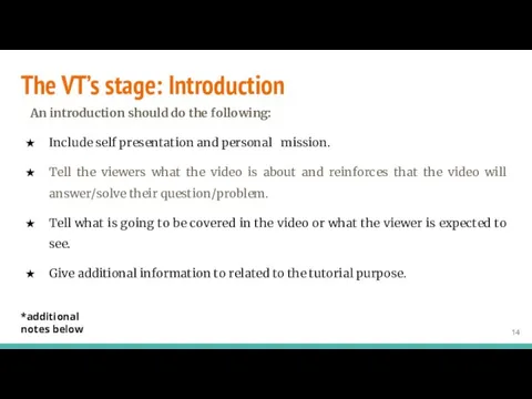 The VT’s stage: Introduction An introduction should do the following: Include self