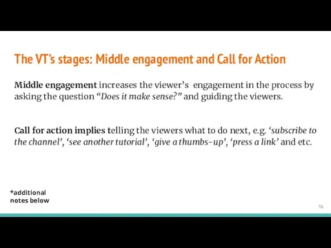 The VT’s stages: Middle engagement and Call for Action Middle engagement increases