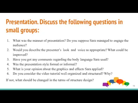 Presentation. Discuss the following questions in small groups: What was the manner