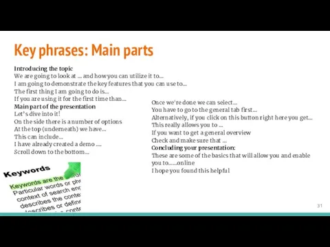 Key phrases: Main parts Introducing the topic We are going to look