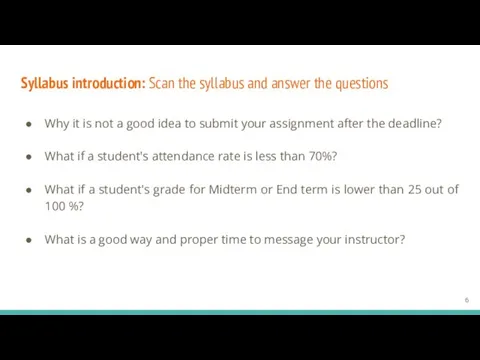 Syllabus introduction: Scan the syllabus and answer the questions Why it is