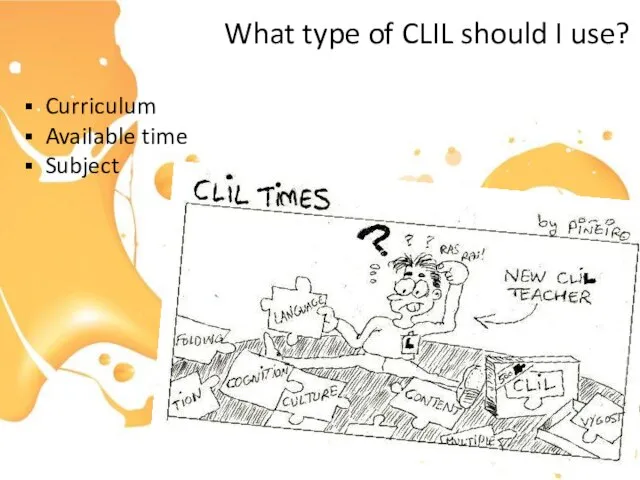 Curriculum Available time Subject What type of CLIL should I use?