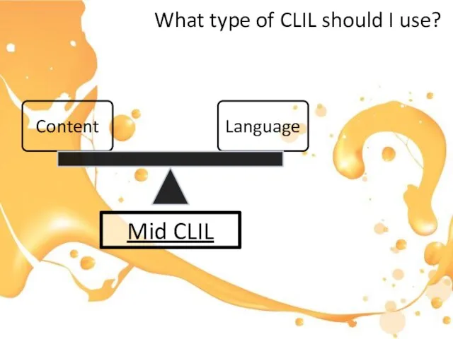 What type of CLIL should I use? Mid CLIL