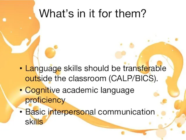 What’s in it for them? Language skills should be transferable outside the