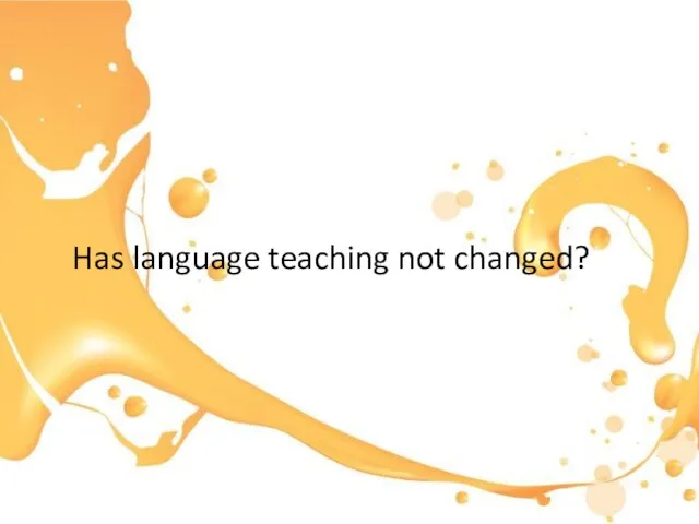 Has language teaching not changed?