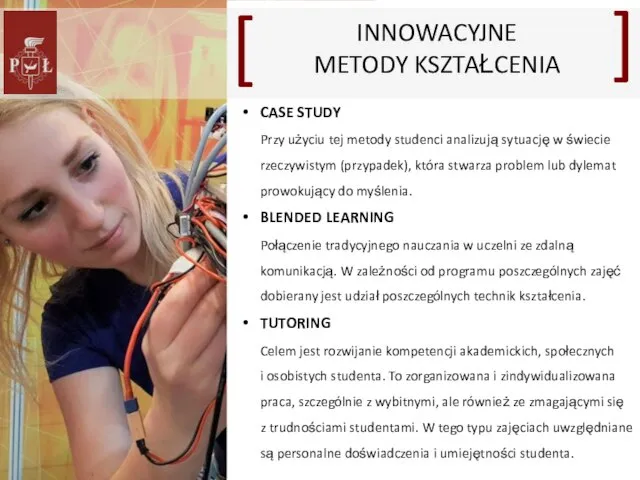 CASE STUDY Przy użyciu tej metody studenci analizują sytuację w świecie rzeczywistym