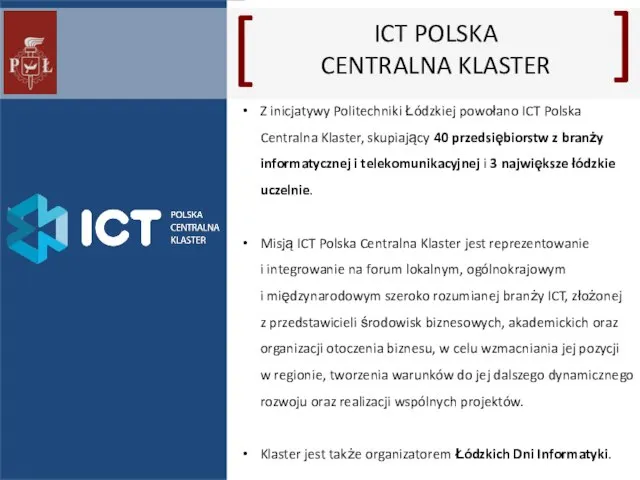 ICT POLSKA CENTRALNA KLASTER Z inicjatywy Politechniki Łódzkiej powołano ICT Polska Centralna