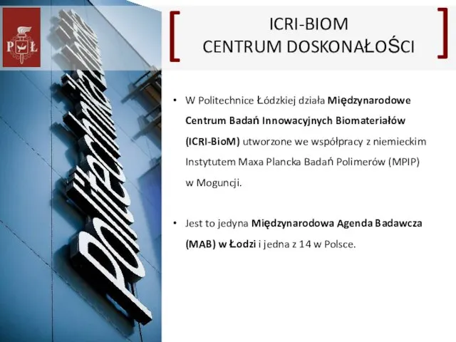 W Politechnice Łódzkiej działa Międzynarodowe Centrum Badań Innowacyjnych Biomateriałów (ICRI-BioM) utworzone we