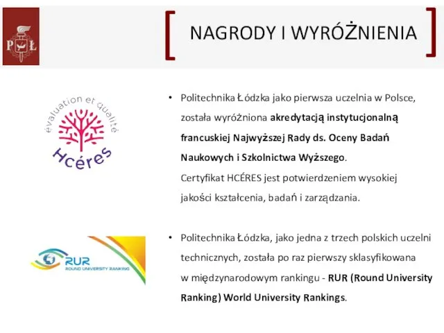 Politechnika Łódzka jako pierwsza uczelnia w Polsce, została wyróżniona akredytacją instytucjonalną francuskiej