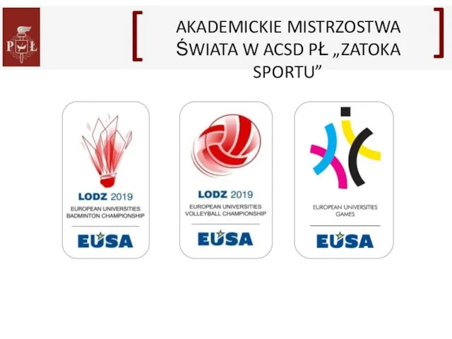 [ AKADEMICKIE MISTRZOSTWA ŚWIATA W ACSD PŁ „ZATOKA SPORTU” [