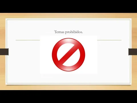 Temas prohibidos.