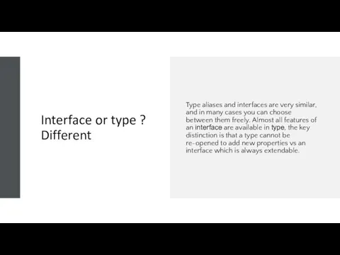 Interface or type ? Different Type aliases and interfaces are very similar,