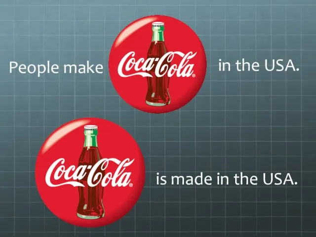 is made in the USA. in the USA. People make
