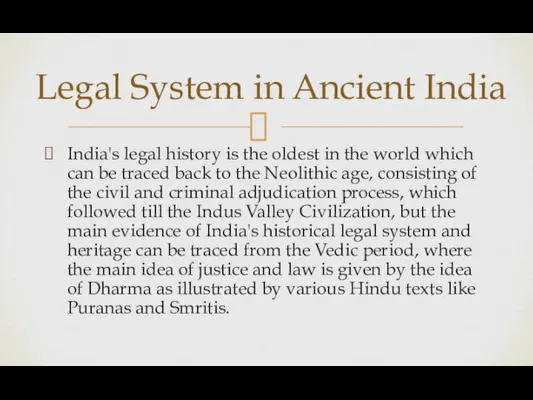 India's legal history is the oldest in the world which can be