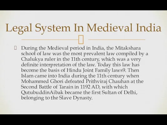 During the Medieval period in India, the Mitakshara school of law was