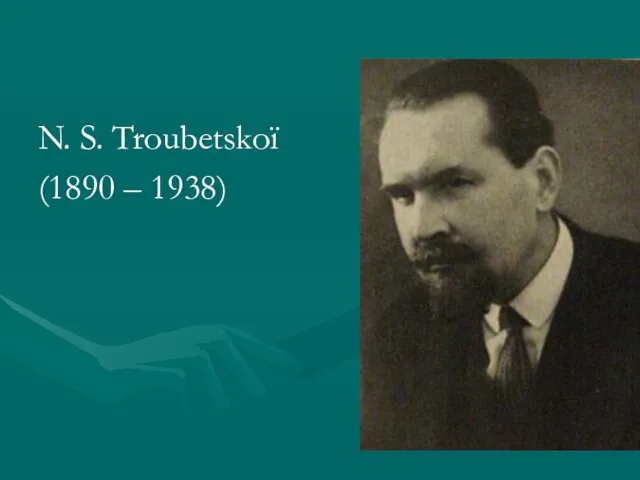 N. S. Troubetskoï (1890 – 1938)