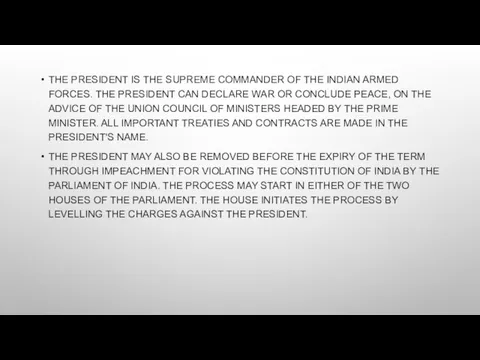 THE PRESIDENT IS THE SUPREME COMMANDER OF THE INDIAN ARMED FORCES. THE