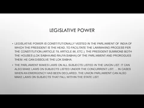 LEGISLATIVE POWER LEGISLATIVE POWER IS CONSTITUTIONALLY VESTED IN THE PARLIAMENT OF INDIA