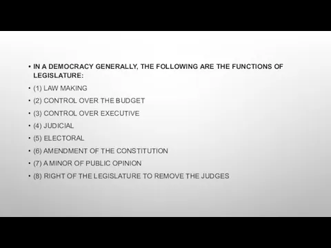 IN A DEMOCRACY GENERALLY, THE FOLLOWING ARE THE FUNCTIONS OF LEGISLATURE: (1)