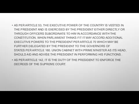 AS PER ARTICLE 53, THE EXECUTIVE POWER OF THE COUNTRY IS VESTED