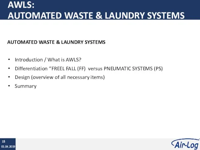 AWLS: AUTOMATED WASTE & LAUNDRY SYSTEMS AUTOMATED WASTE & LAUNDRY SYSTEMS Introduction