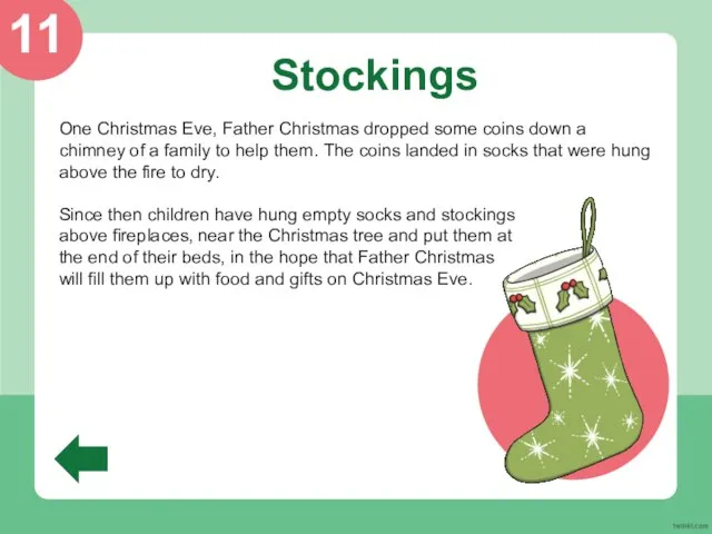 Stockings One Christmas Eve, Father Christmas dropped some coins down a chimney