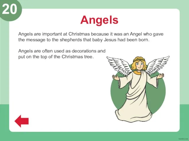 Angels Angels are important at Christmas because it was an Angel who