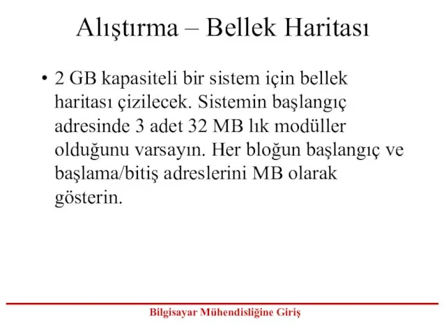 Alıştırma – Bellek Haritası 2 GB kapasiteli bir sistem için bellek haritası