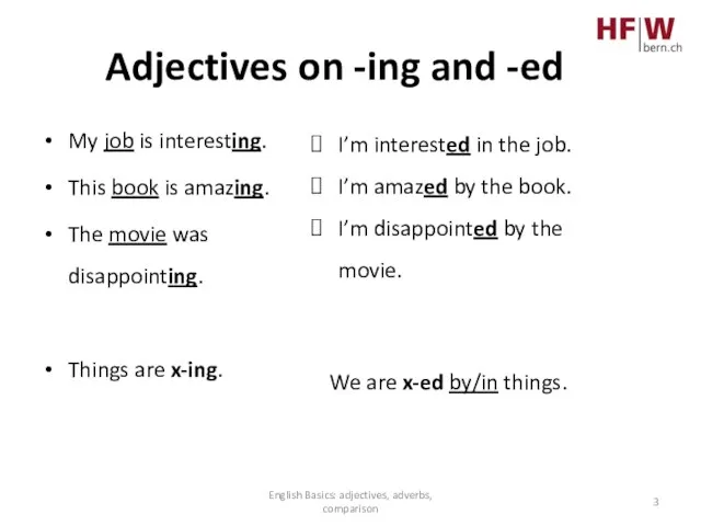 Adjectives on -ing and -ed My job is interesting. This book is