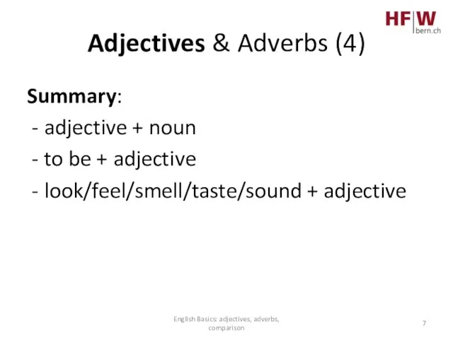 Adjectives & Adverbs (4) Summary: adjective + noun to be + adjective
