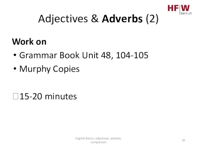 Adjectives & Adverbs (2) Work on Grammar Book Unit 48, 104-105 Murphy